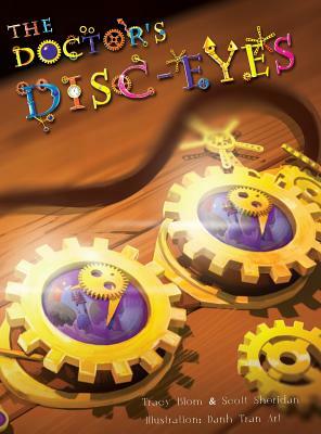 The Doctor's Disc-Eyes by Tracy Blom, Scott Sheridan