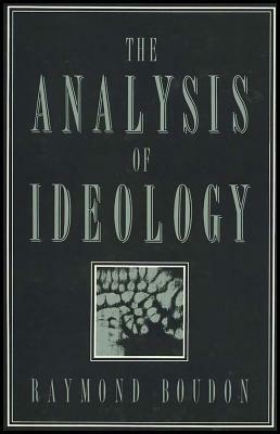 The Analysis of Ideology by Raymond Boudon