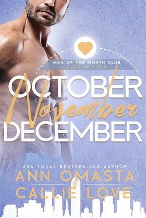 Man of the Month Club SEASON 4: October, November, and December by Callie Love, Ann Omasta