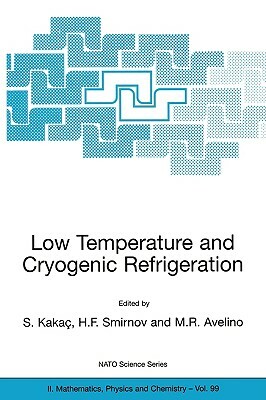 Low Temperature and Cryogenic Refrigeration by 