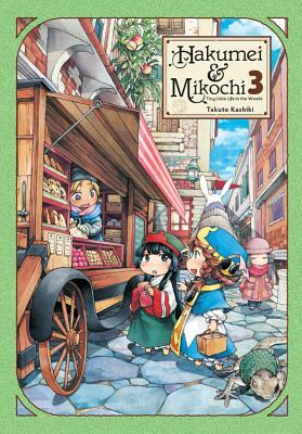 Hakumei & Mikochi: Tiny Little Life in the Woods, Vol. 3 by Takuto Kashiki