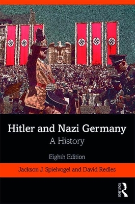 Hitler and Nazi Germany: A History by David Redles, Jackson J. Spielvogel