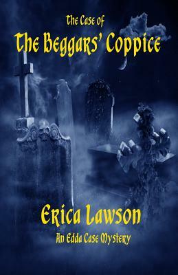 The Case of the Beggars' Coppice: An Edda Case Mystery by Erica Lawson