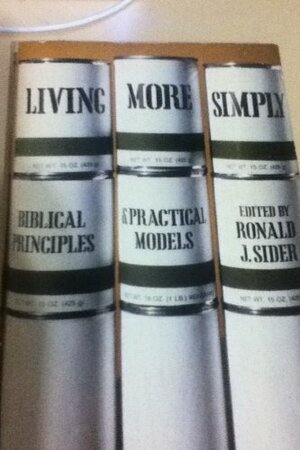 Living More Simply: Biblical Principles & Practical Models by Ronald J. Sider