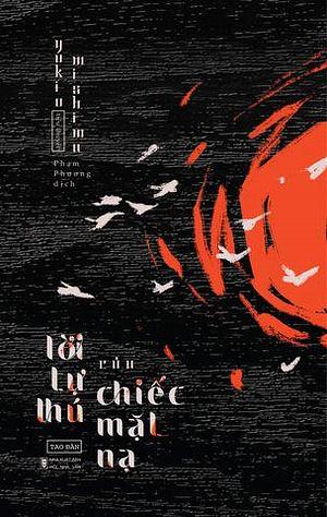 Lời Tự Thú Của Chiếc Mặt Nạ by Yukio Mishima, Phạm Phương