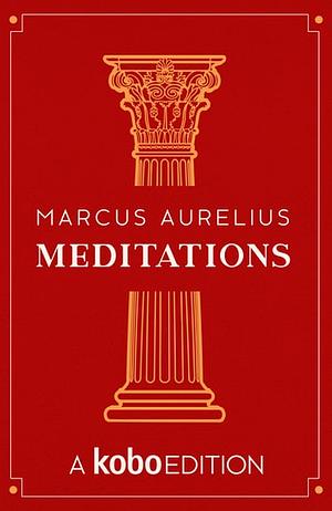 Meditations by Marcus Aurelius