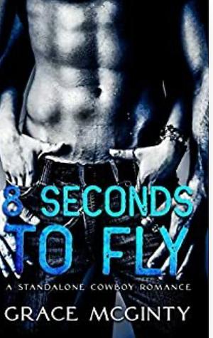 8 Seconds to Fly by Grace McGinty