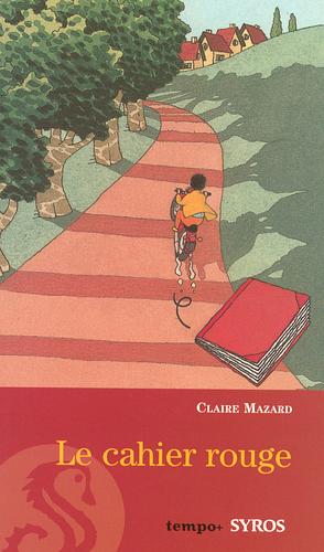 Cahier Rouge by Claire Mazard