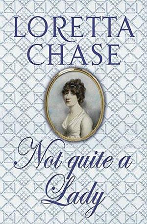 Not Quite A Lady by Loretta Chase
