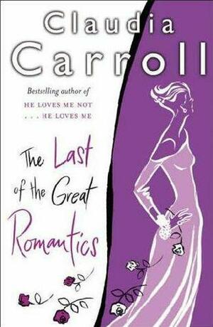 The Last Of The Great Romantics by Claudia Carroll