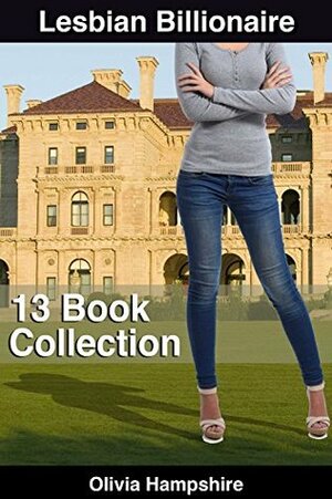 Lesbian Billionaire: The Lesbian Billionaire Collection by Olivia Hampshire