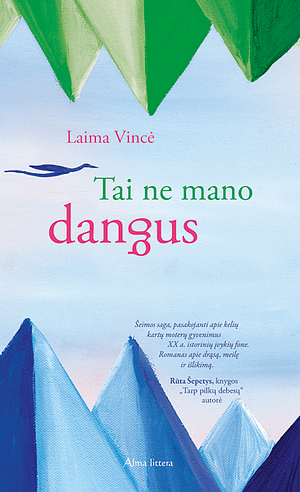 Tai ne mano dangus by Laima Vincė