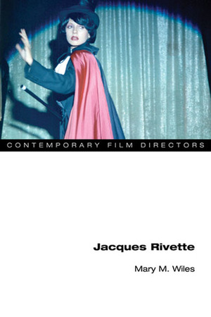 Jacques Rivette by Mary M. Wiles