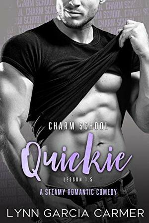 Charm School Quickie by Lynn Garcia Carmer