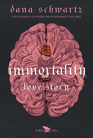 Immortality by Dana Schwartz