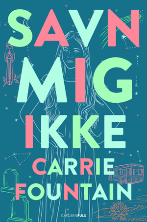 Savn mig ikke by Carrie Fountain