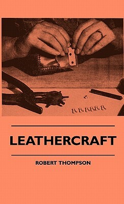 Leathercraft by Robert Thompson