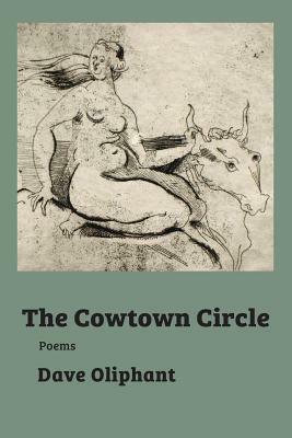 The Cowtown Circle by Dave Oliphant