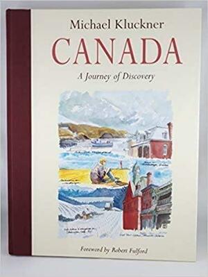 Canada: A Journey of Discovery by Michael Kluckner