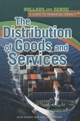 The Distribution of Goods and Services by Leon Murley, Antoine Wilson
