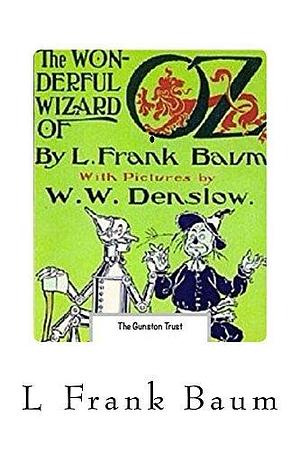 The Wonderful Wizard of Oz: Oz - Volume 1 by L. Frank Baum, L. Frank Baum