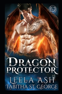 Dragon Protector by Leela Ash, Tabitha St George