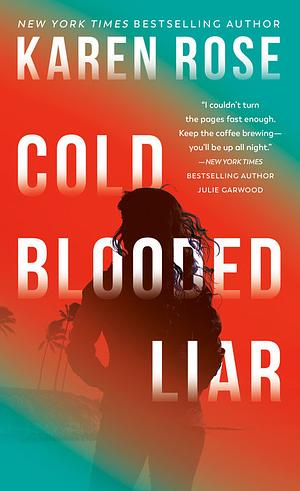 Cold Blooded Liar by Karen Rose