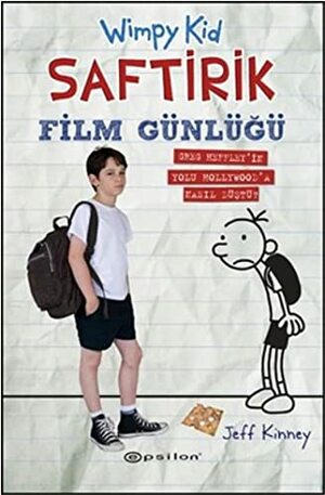 Saftirik Film Günlüğü: Greg Heffley'in Yolu Hollywood'a Nasıl Düştü? by Jeff Kinney