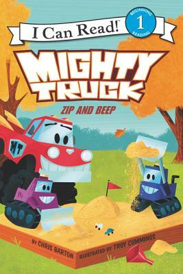 Mighty Truck: Zip and Beep by Chris Barton