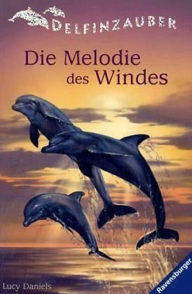 Die Melodie des Windes by Lucy Daniels, Christine Gallus, Ben M. Baglio