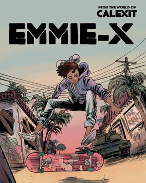 Calexit: Emmie-X, Vol 1 by Matt Pizzolo