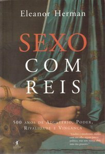 Sexo com Reis: 500 anos de adultério, poder, rivalidade e vingança by Eleanor Herman