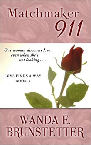 Matchmaker 911 by Wanda E. Brunstetter