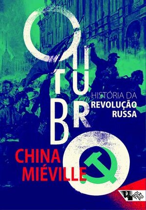 Outubro: História da Revolução Russa by China Miéville, Heci Regina Candiani