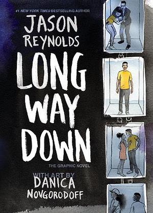 Long Way Down: The Graphic Novel by Jason Reynolds