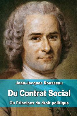 Du Contrat Social: ou Principes du droit politique by Jean-Jacques Rousseau