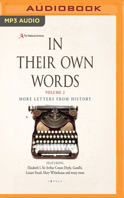 In Their Own Words 2: More Letters from History by The National Archives