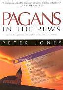 Pagans in the Pews by Peter Jones