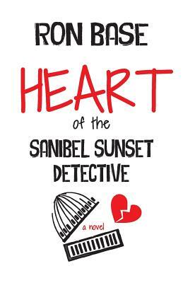 Heart of the Sanibel Sunset Detective by Ron Base