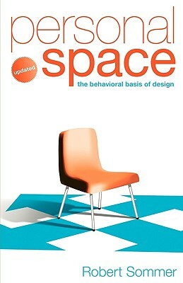 Personal Space: The Behavioral Basis of Design by Robert Sommer
