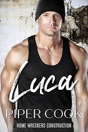 Luca: A Curvy Girl Bad Boy Romance by Piper Cook, Piper Cook