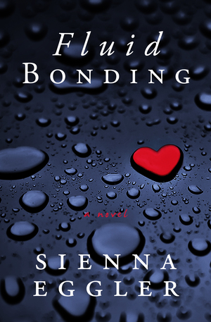 Fluid Bonding by Sienna Eggler