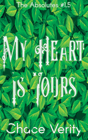 My Heart Is Yours by Chace Verity