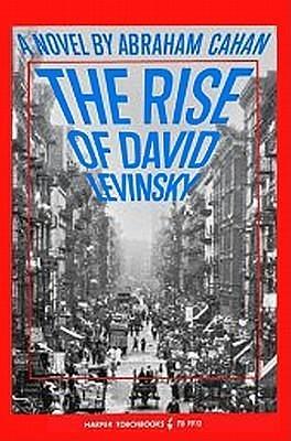 RISE OF DAVID LEVINSKY by Abraham Cahan, Abraham Cahan