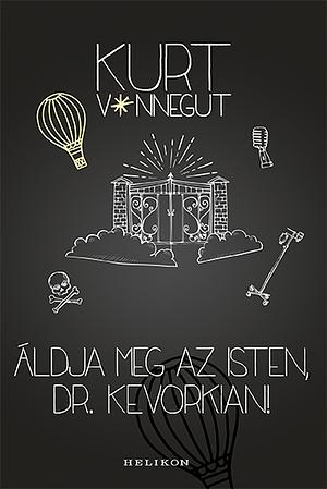Áldja ​meg az Isten, Dr. Kevorkian by Kurt Vonnegut
