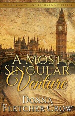 A Most Singular Venture by Donna Fletcher Crow