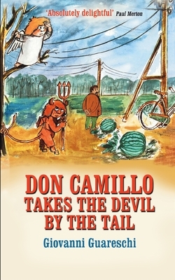 Don Camillo Takes the Devil by the Tail by Giovanni Guareschi