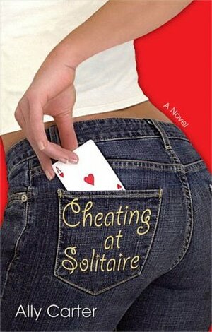 Cheating at Solitaire by Ally Carter