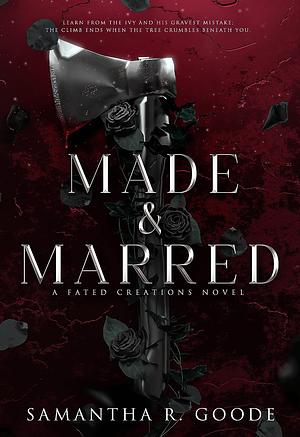 Made & Marred by Samantha R. Goode