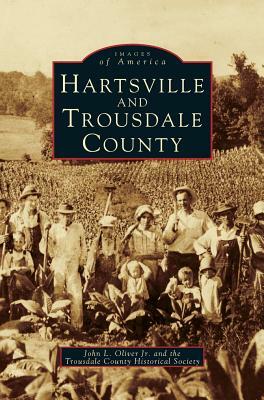 Hartsville and Trousdale County by Trousdale County Historical Society, John L. Oliver